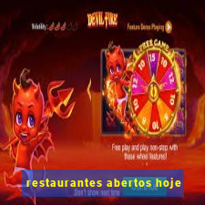 restaurantes abertos hoje